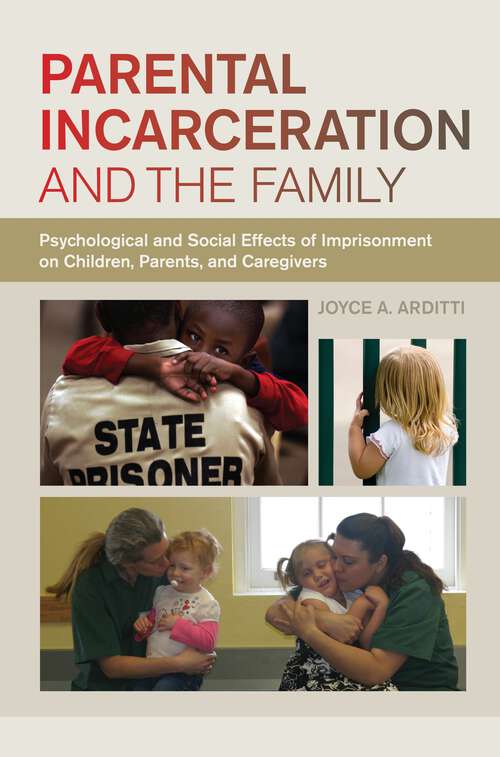 Book cover of Parental Incarceration and the Family: Psychological and Social Effects of Imprisonment on Children, Parents, and Caregivers