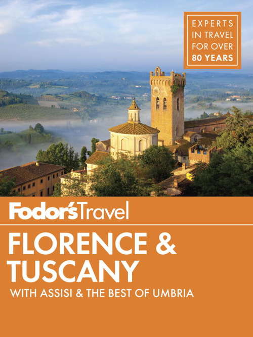 Book cover of Fodor's Florence & Tuscany: with Assisi & the Best of Umbria