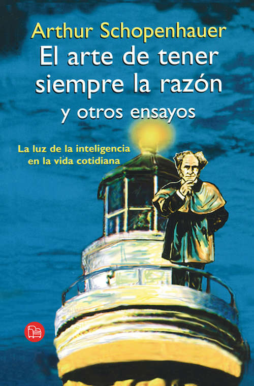 Book cover of El arte de tener siempre la razón y tres ensayos
