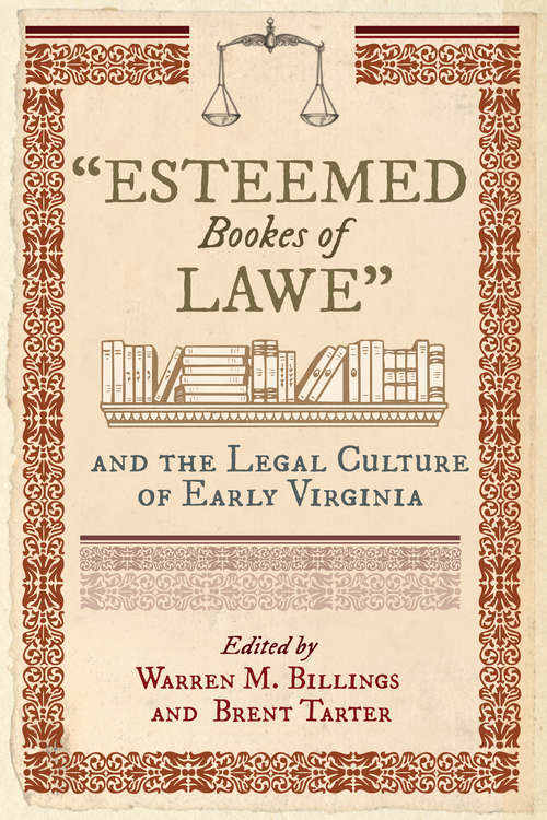 Book cover of "Esteemed Bookes of Lawe" and the Legal Culture of Early Virginia (Early American Histories)