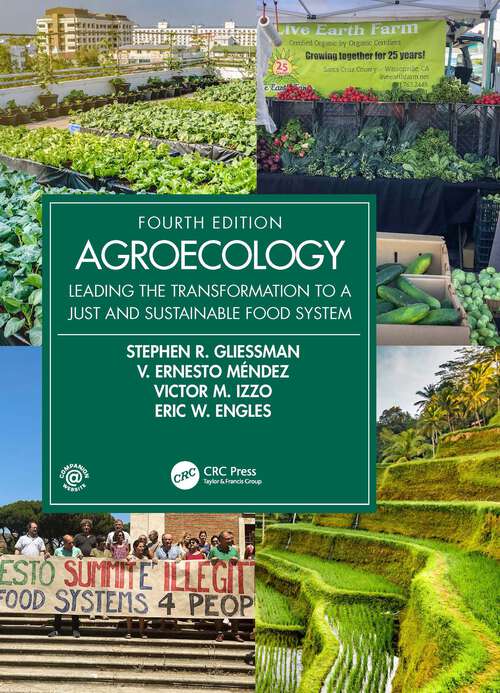 Agroecology: Leading the Transformation to a Just and Sustainable Food System (Advances in Agroecology)
