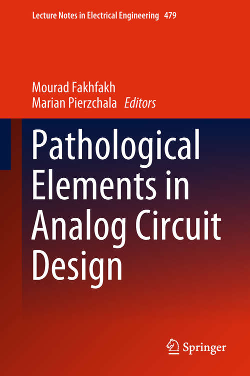 Pathological Elements in Analog Circuit Design (Lecture Notes In Electrical Engineering #479)