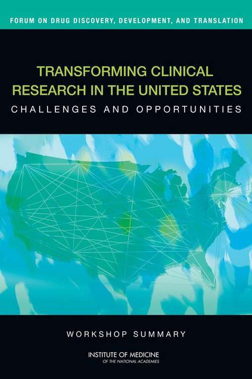 Book cover of Transforming Clinical Research in the United States: Challenges and Opportunities