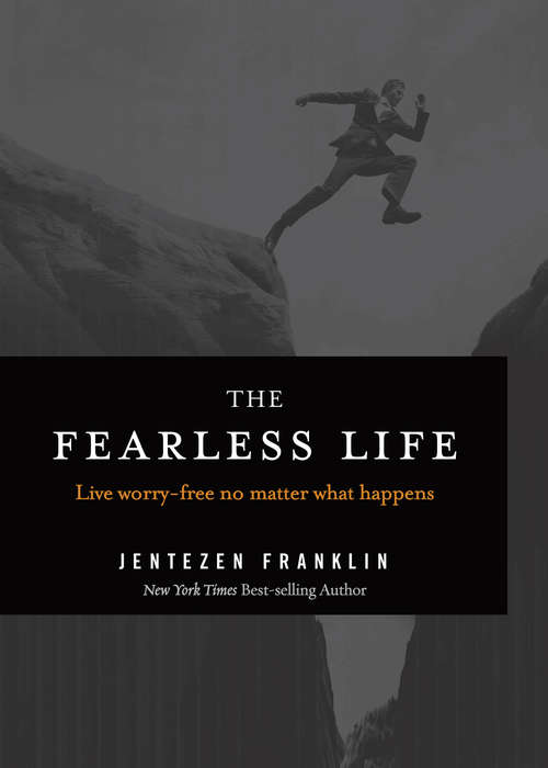 Book cover of The Fearless Life: Live Worry-Free No Matter What Happens