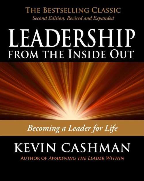 Book cover of Leadership from the Inside Out: Becoming a Leader for Life (2nd edition)