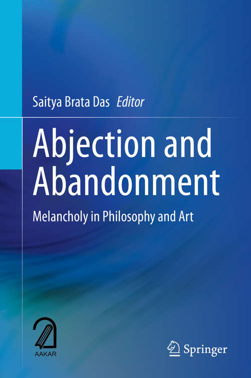Book cover of Abjection and Abandonment: Melancholy in Philosophy and Art (1st ed. 2019)