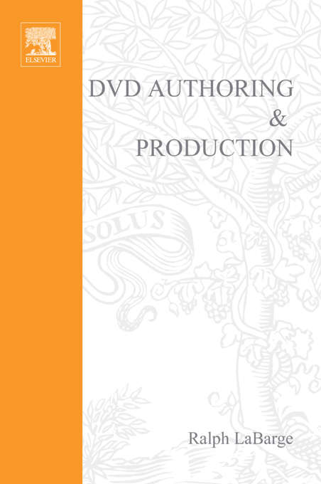 Book cover of DVD Authoring and Production: An Authoritative Guide to DVD-Video, DVD-ROM, &amp; WebDVD