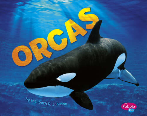 Book cover of Orcas (Sea Life Ser.)