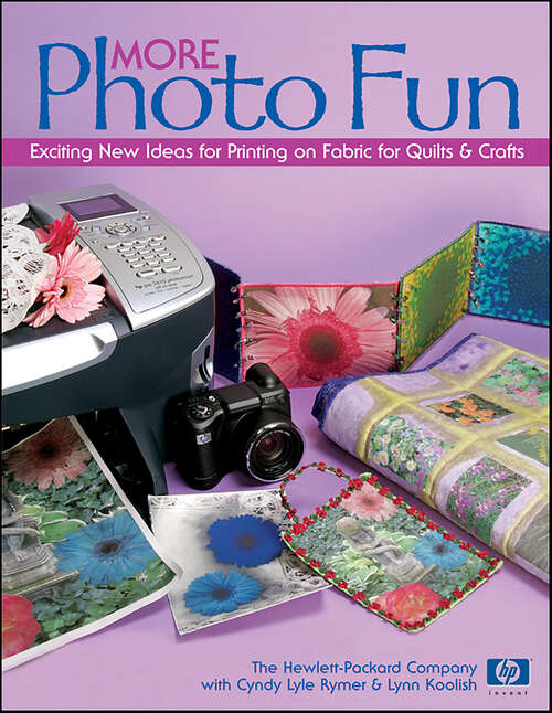 Book cover of More Photo Fun: Exciting New Ideas for Printing on Fabric for Quilts & Crafts