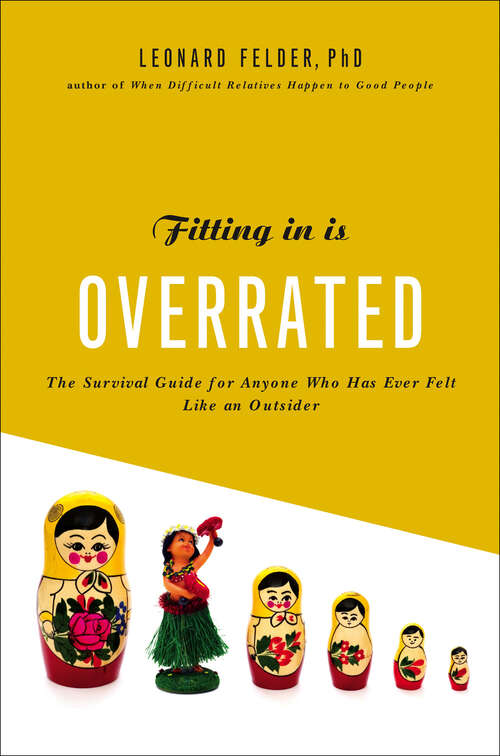 Book cover of Fitting In Is Overrated: The Survival Guide for Anyone Who Has Ever Felt Like an Outsider
