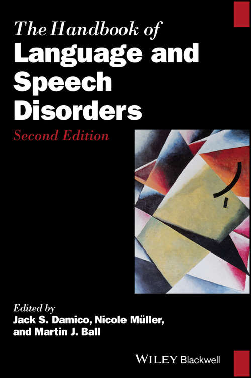 The Handbook of Language and Speech Disorders (Blackwell Handbooks in Linguistics #49)