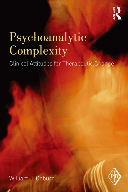 Book cover of Psychoanalytic Complexity: Clinical Attitudes for Therapeutic Change (Psychoanalytic Inquiry Book Series)