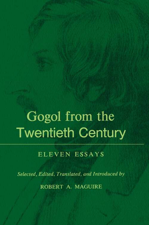 Gogol From the Twentieth Century: Eleven Essays