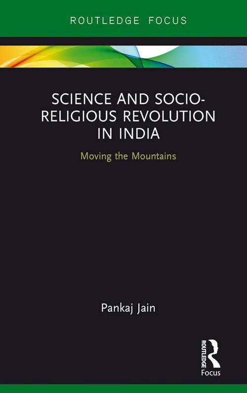 Science and Socio-Religious Revolution in India: Moving the Mountains