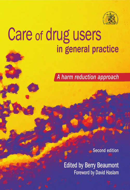 Care of Drug Users in General Practice: A Harm Reduction Approach, Second Edition