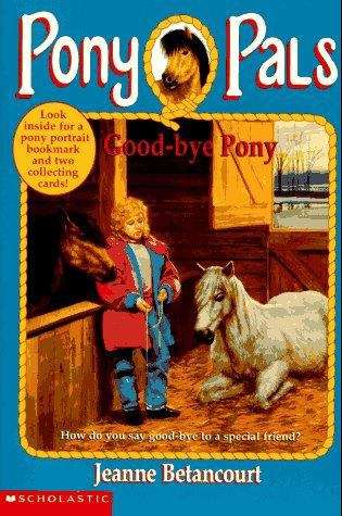 Book cover of Good-Bye Pony (Pony Pals #8)