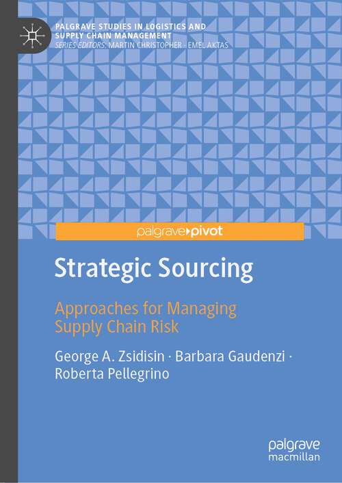Book cover of Strategic Sourcing: Approaches for Managing Supply Chain Risk (2024) (Palgrave Studies in Logistics and Supply Chain Management)