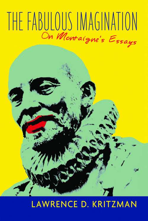 Book cover of The Fabulous Imagination: On Montaigne's Essays