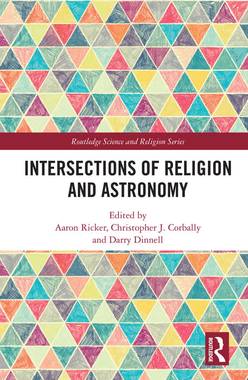 Book cover of Intersections of Religion and Astronomy (Routledge Science and Religion Series)