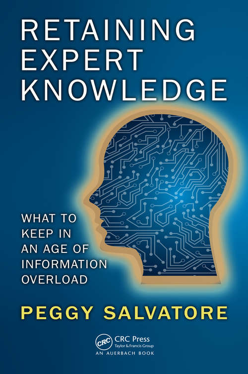 Book cover of Retaining Expert Knowledge: What to Keep in an Age of Information Overload