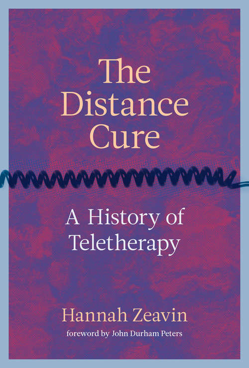 Book cover of The Distance Cure: A History of Teletherapy