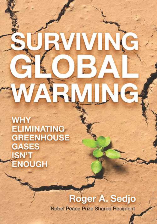 Book cover of Surviving Global Warming: Why Eliminating Greenhouse Gases Isn't Enough