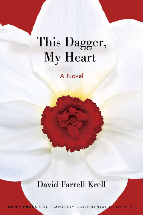 Book cover of This Dagger, My Heart: A Novel (SUNY series in Contemporary Continental Philosophy)