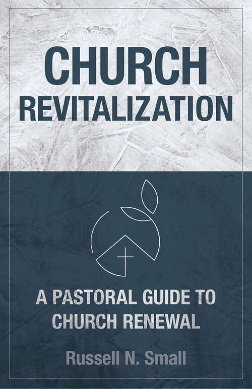 Book cover of Church Revitalization: A Pastoral Guide to Church Renewal
