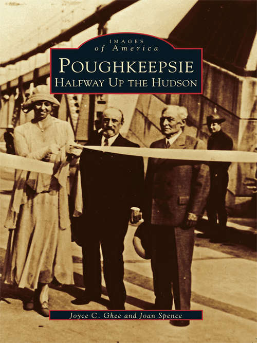 Poughkeepsie: Halfway Up the Hudson (Images of America)
