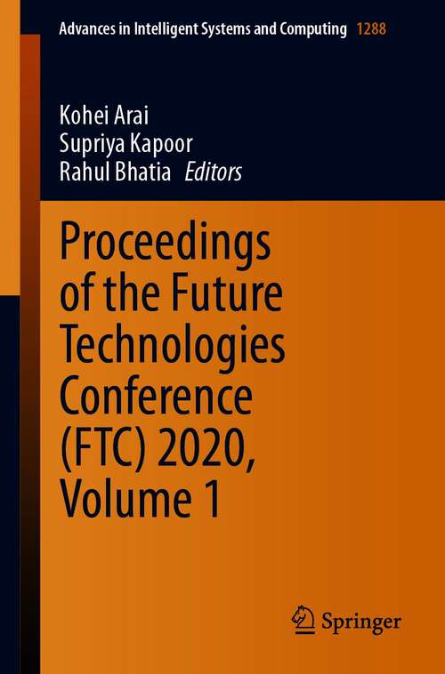 Book cover of Proceedings of the Future Technologies Conference (1st ed. 2021) (Advances in Intelligent Systems and Computing #1288)