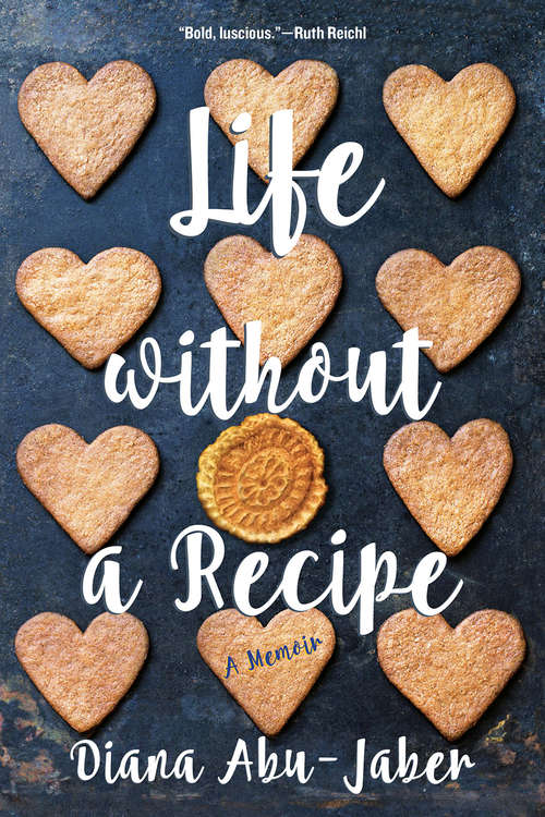 Life Without a Recipe: A Memoir of Food and Family
