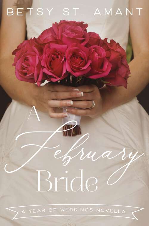 Book cover of A February Bride (A Year of Weddings Novella)