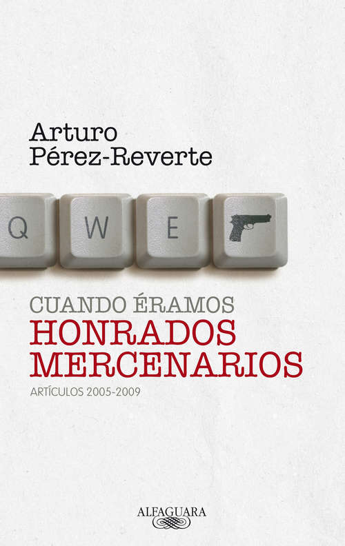 Book cover of Cuando éramos honrados mercenarios (2005-2009)