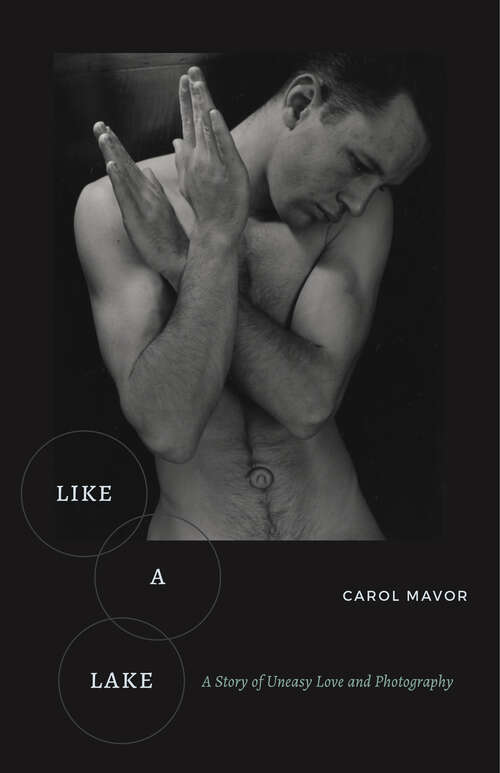 Book cover of Like a Lake: A Story of Uneasy Love and Photography (1)