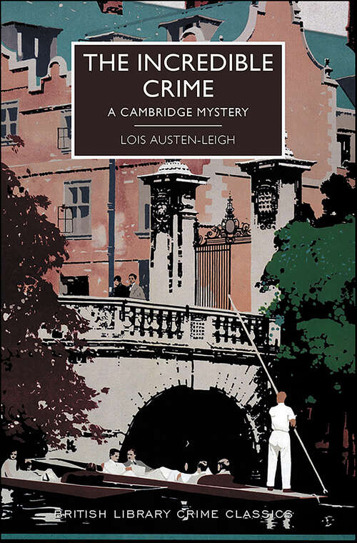 Book cover of The Incredible Crime: A Cambridge Mystery (British Library Crime Classics #0)