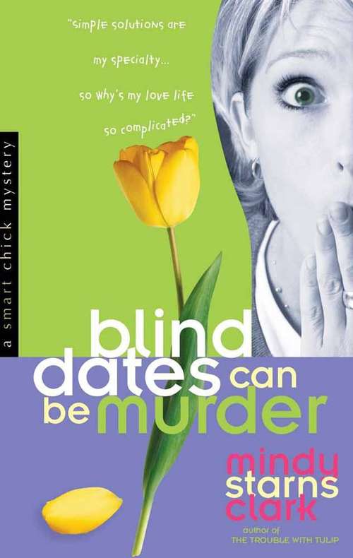 Book cover of Blind Dates Can Be Murder (Smart Chick Mysteries #2)