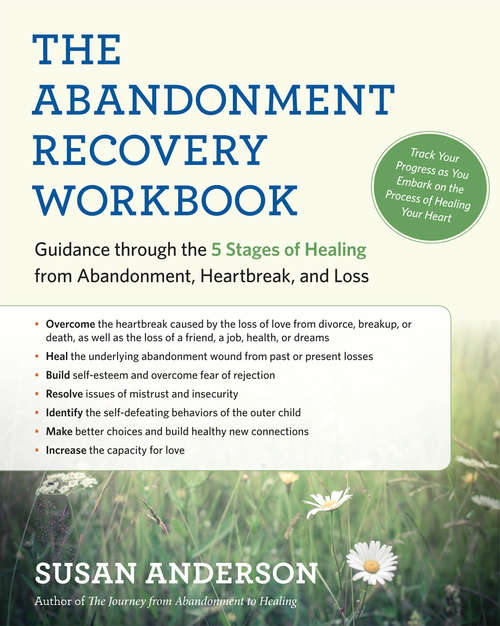 Book cover of The Abandonment Recovery Workbook: Guidance through the 5 Stages of Healing from Abandonment, Heartbreak, and Loss