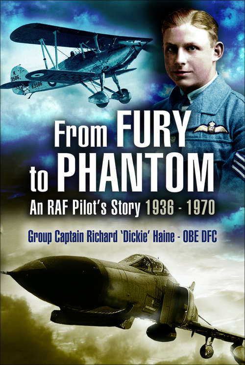 Book cover of From Fury to Phantom: An RAF Pilot's Story, 1936–1970