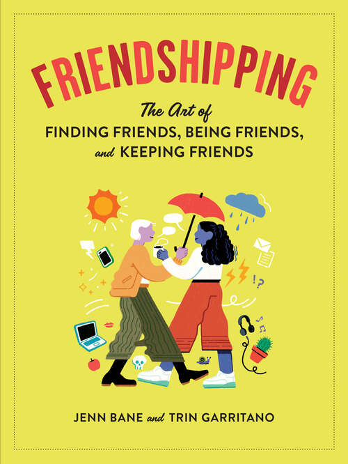 Book cover of Friendshipping: The Art of Finding Friends, Being Friends, and Keeping Friends