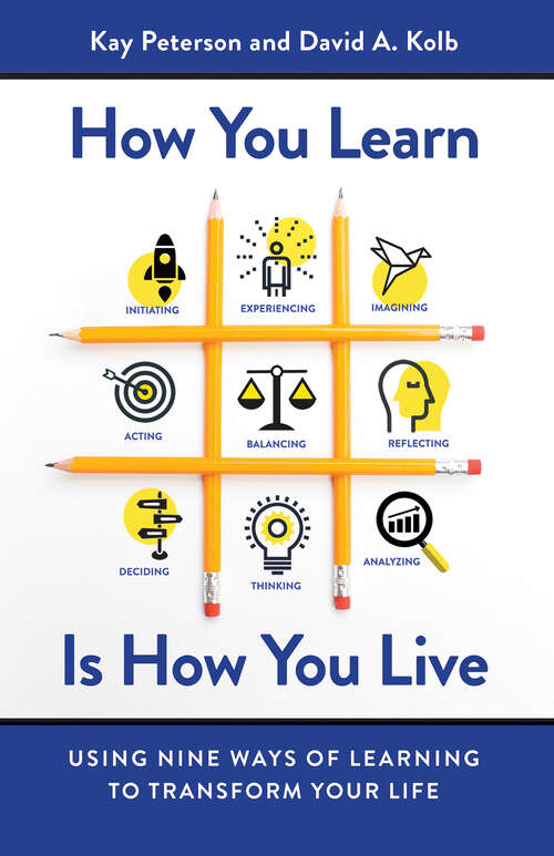 Book cover of How You Learn Is How You Live: Using Nine Ways of Learning to Transform Your Life (1)