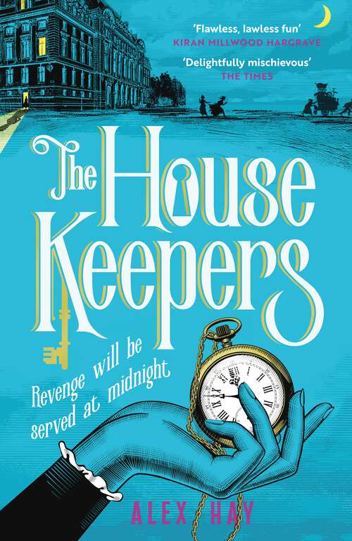 Book cover of The Housekeepers: They come from nothing. But they'll leave with everything...