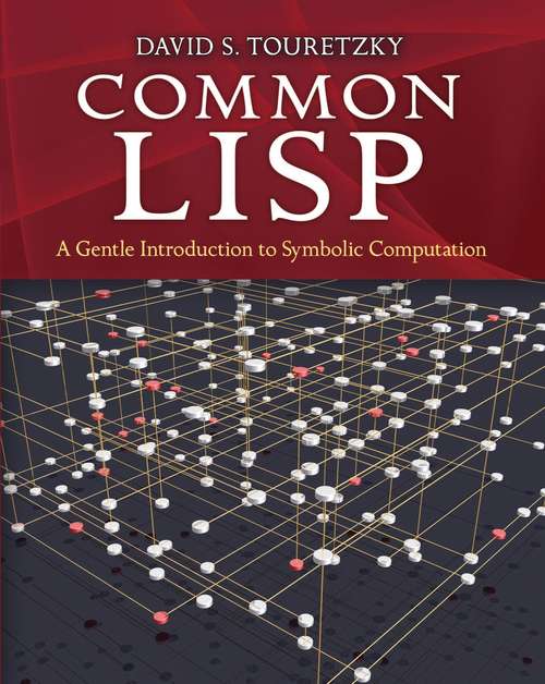 Book cover of Common LISP: A Gentle Introduction to Symbolic Computation
