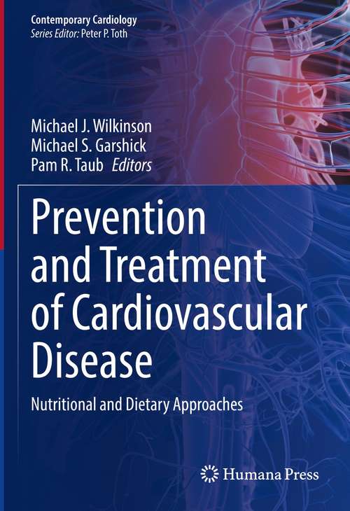 Prevention and Treatment of Cardiovascular Disease: Nutritional and Dietary Approaches (Contemporary Cardiology)
