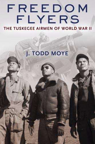Book cover of Freedom Flyers: The Tuskegee Airmen of World War II