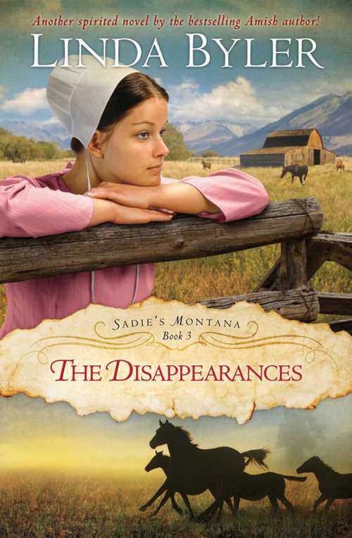The Disappearances: Another Spirited Novel By The Bestselling Amish Author! (Sadie's Montana #3)