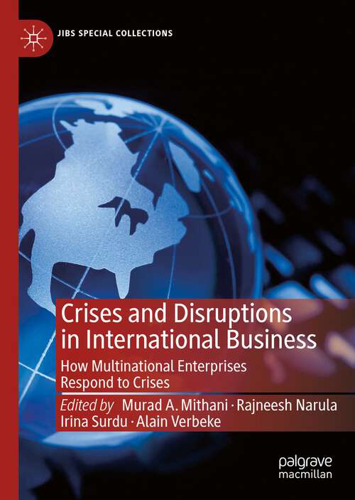 Book cover of Crises and Disruptions in International Business: How Multinational Enterprises Respond to Crises (1st ed. 2022) (JIBS Special Collections)