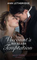 The Viscount’s Reckless Temptation