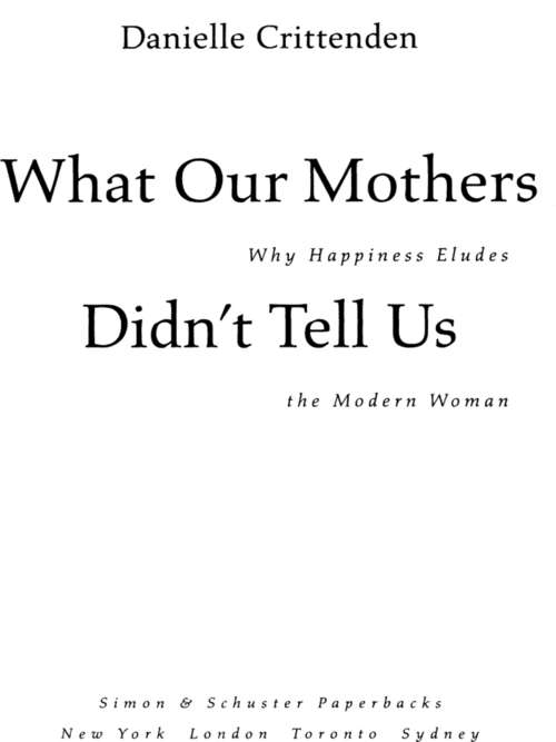 Book cover of What Our Mothers Didn’t Tell Us: Why Happiness Eludes the Modern Woman