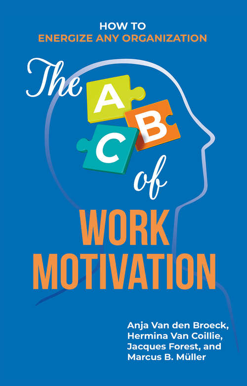 Book cover of The ABC of Work Motivation: How to Energize Any Organization (1)