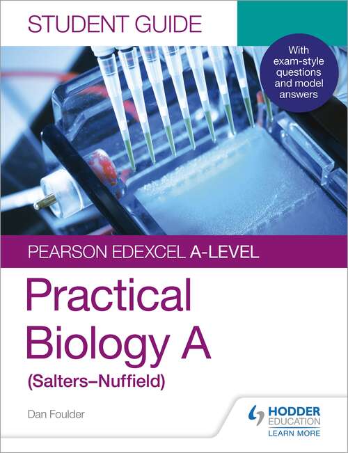 Book cover of Pearson Edexcel A-level Biology (Salters-Nuffield) Student Guide: Practical Biology